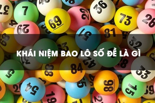 Đánh Bao Lô Là Gì? Hướng Dẫn Đánh Bao Lô Số Đề Chuẩn Xác